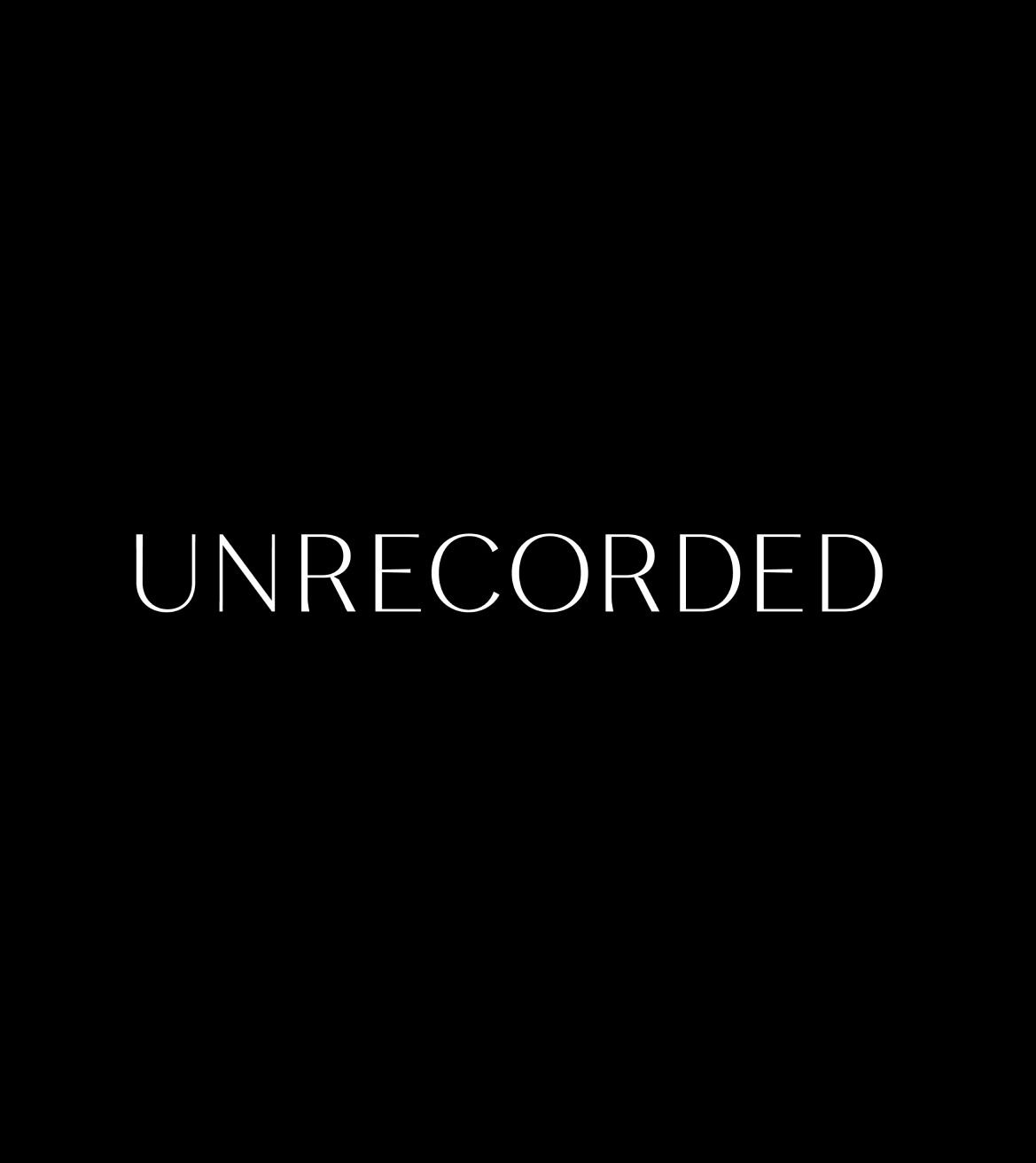 Unrecorded