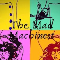The Mad Machinest
